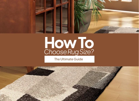 How to Choose Area Rug Size? The Ultimate Guide